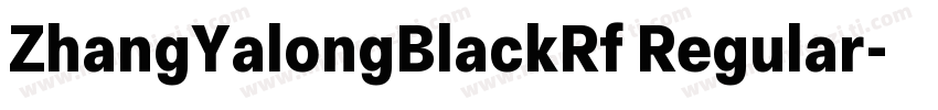 ZhangYalongBlackRf Regular字体转换